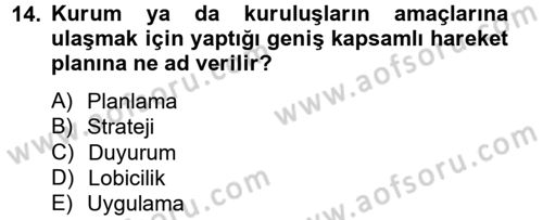 Halkla İlişkiler Uygulamaları ve Örnek Olaylar Dersi 2014 - 2015 Yılı (Vize) Ara Sınav Soruları 14. Soru