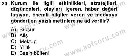 Halkla İlişkiler Uygulamaları ve Örnek Olaylar Dersi 2014 - 2015 Yılı (Final) Dönem Sonu Sınav Soruları 20. Soru