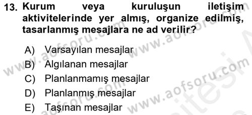 Halkla İlişkiler Uygulamaları ve Örnek Olaylar Dersi 2015 - 2016 Yılı (Vize) Ara Sınav Soruları 13. Soru