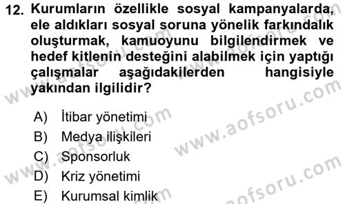 Halkla İlişkiler Uygulamaları ve Örnek Olaylar Dersi 2015 - 2016 Yılı (Final) Dönem Sonu Sınav Soruları 12. Soru