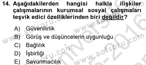 Halkla İlişkiler Uygulamaları ve Örnek Olaylar Dersi 2015 - 2016 Yılı (Final) Dönem Sonu Sınav Soruları 14. Soru