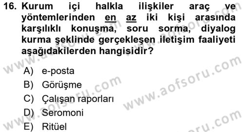 Halkla İlişkiler Uygulamaları ve Örnek Olaylar Dersi 2016 - 2017 Yılı (Vize) Ara Sınav Soruları 16. Soru