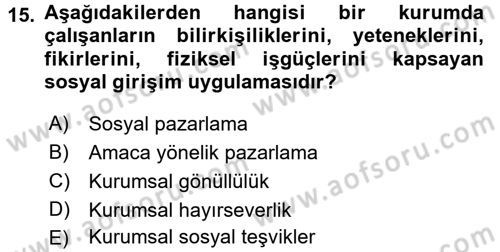 Halkla İlişkiler Uygulamaları ve Örnek Olaylar Dersi 2016 - 2017 Yılı (Final) Dönem Sonu Sınav Soruları 15. Soru