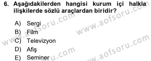 Halkla İlişkiler Uygulamaları ve Örnek Olaylar Dersi 2016 - 2017 Yılı (Final) Dönem Sonu Sınav Soruları 6. Soru