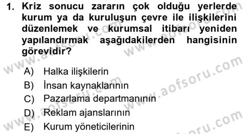 Halkla İlişkiler Uygulamaları ve Örnek Olaylar Dersi 2017 - 2018 Yılı 3 Ders Sınav Soruları 1. Soru