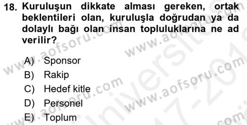 Halkla İlişkiler Uygulamaları ve Örnek Olaylar Dersi 2017 - 2018 Yılı (Vize) Ara Sınav Soruları 18. Soru