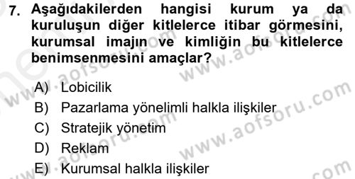 Halkla İlişkiler Uygulamaları ve Örnek Olaylar Dersi 2017 - 2018 Yılı (Vize) Ara Sınav Soruları 7. Soru