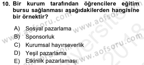 Halkla İlişkiler Uygulamaları ve Örnek Olaylar Dersi 2017 - 2018 Yılı (Final) Dönem Sonu Sınav Soruları 10. Soru