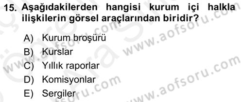 Halkla İlişkiler Uygulamaları ve Örnek Olaylar Dersi 2018 - 2019 Yılı (Vize) Ara Sınav Soruları 15. Soru