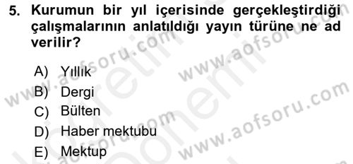 Halkla İlişkiler Uygulamaları ve Örnek Olaylar Dersi 2018 - 2019 Yılı (Final) Dönem Sonu Sınav Soruları 5. Soru