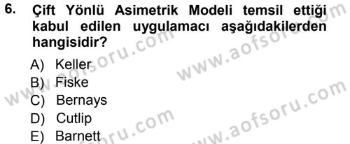 Halkla İlişkiler Yönetimi Dersi 2012 - 2013 Yılı (Final) Dönem Sonu Sınav Soruları 6. Soru