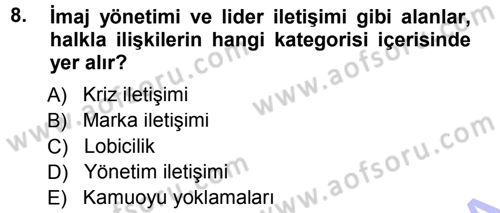 Halkla İlişkiler Yönetimi Dersi 2012 - 2013 Yılı (Final) Dönem Sonu Sınav Soruları 8. Soru