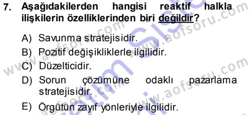 Halkla İlişkiler Yönetimi Dersi 2013 - 2014 Yılı (Vize) Ara Sınavı 7. Soru