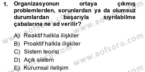 Halkla İlişkiler Yönetimi Dersi 2013 - 2014 Yılı (Final) Dönem Sonu Sınav Soruları 1. Soru