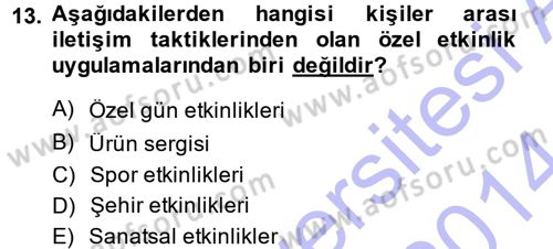 Halkla İlişkiler Yönetimi Dersi 2013 - 2014 Yılı (Final) Dönem Sonu Sınav Soruları 13. Soru