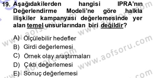 Halkla İlişkiler Yönetimi Dersi 2013 - 2014 Yılı (Final) Dönem Sonu Sınav Soruları 19. Soru