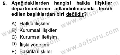 Halkla İlişkiler Yönetimi Dersi 2013 - 2014 Yılı (Final) Dönem Sonu Sınav Soruları 5. Soru