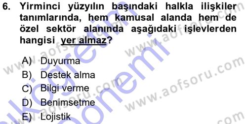 Halkla İlişkiler Yönetimi Dersi 2015 - 2016 Yılı (Vize) Ara Sınav Soruları 6. Soru