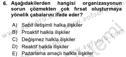 Halkla İlişkiler Yönetimi Dersi 2017 - 2018 Yılı (Vize) Ara Sınav Soruları 6. Soru
