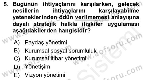 Halkla İlişkiler Yönetimi Dersi 2018 - 2019 Yılı (Final) Dönem Sonu Sınav Soruları 5. Soru