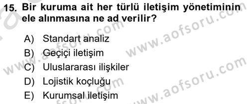 Halkla İlişkiler Yönetimi Dersi 2019 - 2020 Yılı (Vize) Ara Sınav Soruları 15. Soru