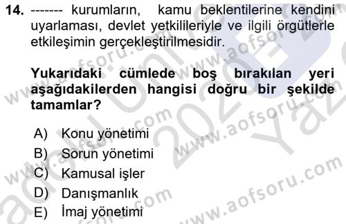 Halkla İlişkiler Yönetimi Dersi 2019 - 2020 Yılı Yaz Okulu Sınavı 14. Soru