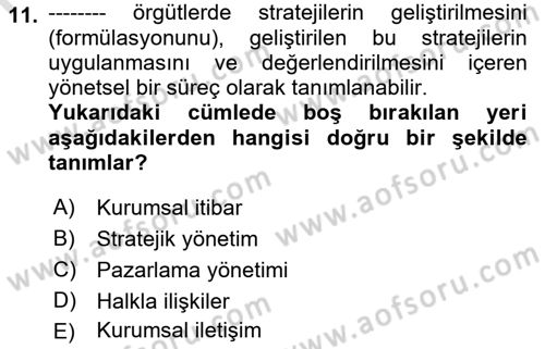 Halkla İlişkiler Yönetimi Dersi 2021 - 2022 Yılı (Vize) Ara Sınav Soruları 11. Soru