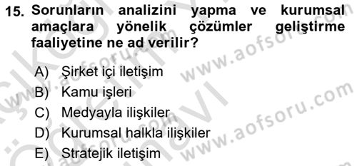 Halkla İlişkiler Yönetimi Dersi 2021 - 2022 Yılı Yaz Okulu Sınavı 15. Soru