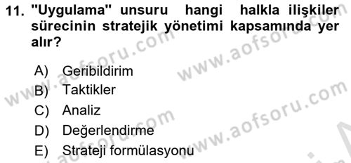 Halkla İlişkiler Yönetimi Dersi 2022 - 2023 Yılı (Vize) Ara Sınav Soruları 11. Soru