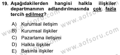 Halkla İlişkiler Yönetimi Dersi 2022 - 2023 Yılı (Vize) Ara Sınav Soruları 19. Soru