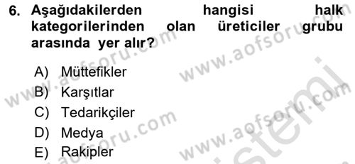 Halkla İlişkiler Yönetimi Dersi 2023 - 2024 Yılı (Final) Dönem Sonu Sınav Soruları 6. Soru