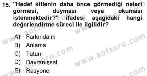 Halkla İlişkiler Yönetimi Dersi 2024 - 2025 Yılı (Final) Dönem Sonu Sınav Soruları 15. Soru