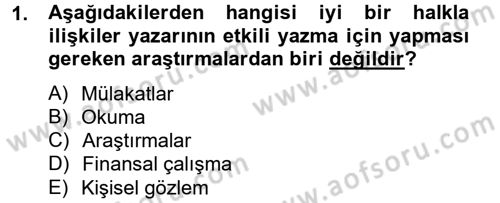 Halkla İlişkiler Yazarlığı Dersi 2012 - 2013 Yılı (Final) Dönem Sonu Sınav Soruları 1. Soru
