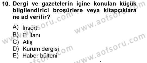 Halkla İlişkiler Yazarlığı Dersi 2012 - 2013 Yılı (Final) Dönem Sonu Sınav Soruları 10. Soru