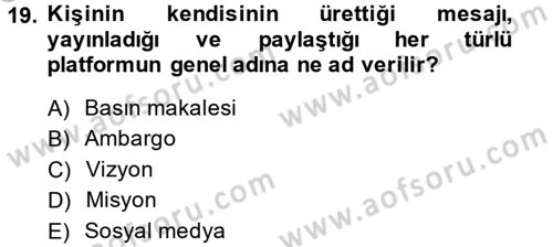 Halkla İlişkiler Yazarlığı Dersi 2013 - 2014 Yılı (Vize) Ara Sınav Soruları 19. Soru