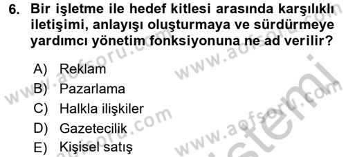 Halkla İlişkiler Yazarlığı Dersi 2016 - 2017 Yılı (Vize) Ara Sınav Soruları 6. Soru