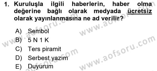 Halkla İlişkiler Yazarlığı Dersi 2016 - 2017 Yılı (Final) Dönem Sonu Sınav Soruları 1. Soru
