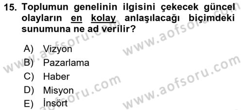 Halkla İlişkiler Yazarlığı Dersi 2021 - 2022 Yılı (Vize) Ara Sınav Soruları 15. Soru
