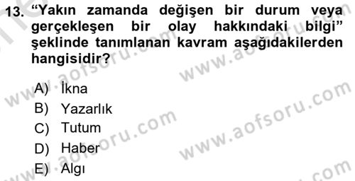 Halkla İlişkiler Yazarlığı Dersi 2024 - 2025 Yılı (Vize) Ara Sınav Soruları 13. Soru