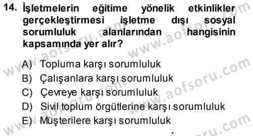 Kurumsal Sosyal Sorumluluk Dersi 2013 - 2014 Yılı (Vize) Ara Sınav Soruları 14. Soru