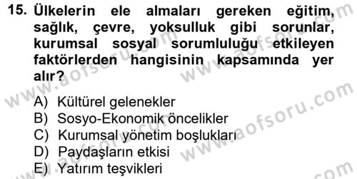 Kurumsal Sosyal Sorumluluk Dersi 2013 - 2014 Yılı (Vize) Ara Sınav Soruları 15. Soru