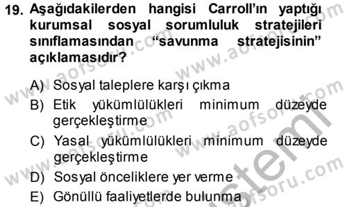 Kurumsal Sosyal Sorumluluk Dersi 2013 - 2014 Yılı (Vize) Ara Sınav Soruları 19. Soru
