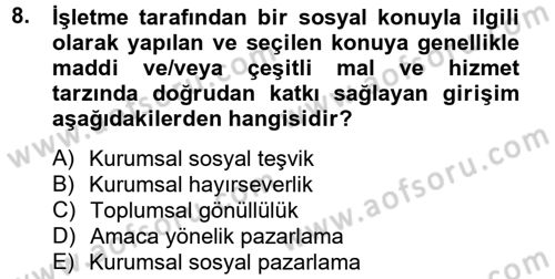 Kurumsal Sosyal Sorumluluk Dersi 2013 - 2014 Yılı (Vize) Ara Sınav Soruları 8. Soru