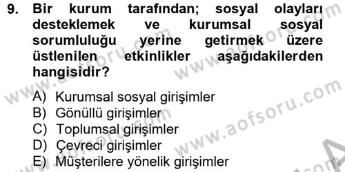 Kurumsal Sosyal Sorumluluk Dersi 2013 - 2014 Yılı (Vize) Ara Sınav Soruları 9. Soru