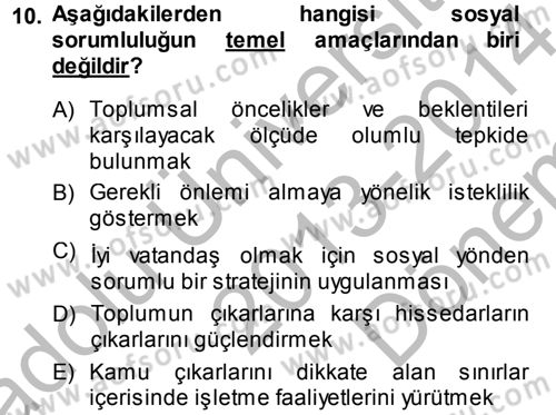 Kurumsal Sosyal Sorumluluk Dersi 2013 - 2014 Yılı (Final) Dönem Sonu Sınav Soruları 10. Soru