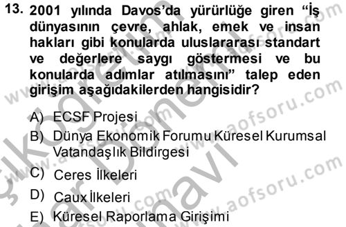 Kurumsal Sosyal Sorumluluk Dersi 2013 - 2014 Yılı (Final) Dönem Sonu Sınav Soruları 13. Soru