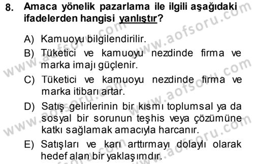 Kurumsal Sosyal Sorumluluk Dersi 2013 - 2014 Yılı (Final) Dönem Sonu Sınav Soruları 8. Soru