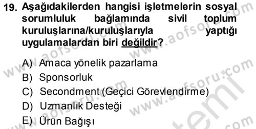 Kurumsal Sosyal Sorumluluk Dersi 2013 - 2014 Yılı Tek Ders Sınav Soruları 19. Soru