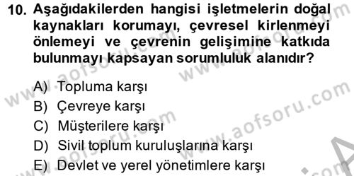 Kurumsal Sosyal Sorumluluk Dersi 2014 - 2015 Yılı (Vize) Ara Sınav Soruları 10. Soru