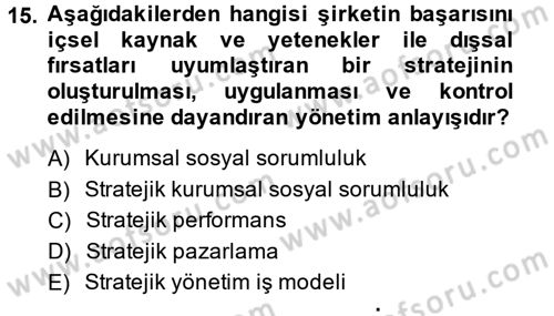 Kurumsal Sosyal Sorumluluk Dersi 2014 - 2015 Yılı (Vize) Ara Sınav Soruları 15. Soru